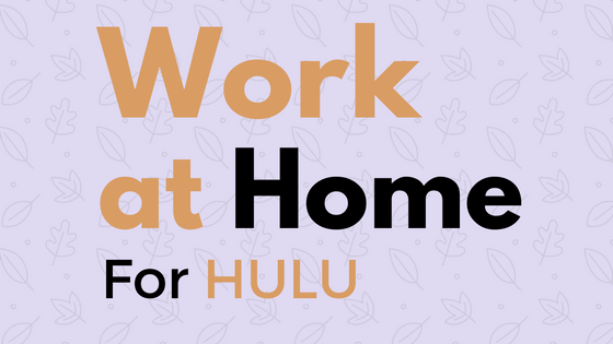 Enjoy Working From Home For Hulu!